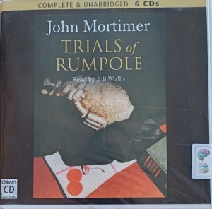 Trials of Rumpole written by John Mortimer performed by Bill Wallis on Audio CD (Unabridged)